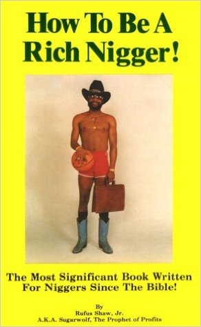 How to be a rich nigger